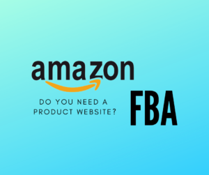 Amazon FBA tips - should I build a website for my product
