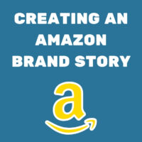 The Benefits of Creating an Amazon Seller Brand Story with A+ Content